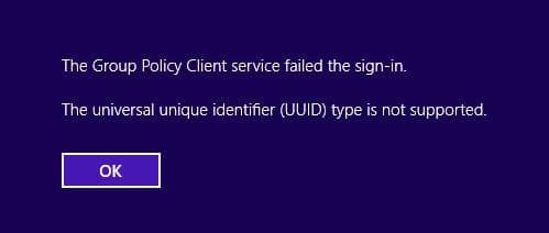 The Group Policy Client service failed the sign-in. The universal unique identifier (UUID) type is not supported. 1